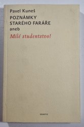 Poznámky starého faráře aneb Milé studentstvo! - Výběr z rozhlasových relací na Arcibiskupském gymnáziu Praze v letech 2002 - 2008