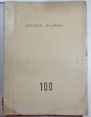 Sborník k oslavě stoletých narozenin Antonína Dvořáka 1841-1941 - Antonín Dvořák - 100