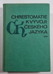 Chrestomatie k vývoji českého jazyka  - (13.-18. století )