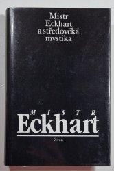 Mistr Eckhart a středověká mystika - 