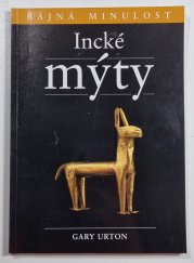 Incké mýty - Bájná minulost - 