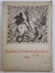 Pražská květnová revoluce 1945 - 