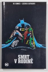 DC Comics - Legenda o Batmanovi #012: Smrt v rodině - 