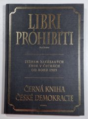 Libri prohibiti devadesátých let - seznam zakázaných knih v Čechách od roku 1989 - černá kniha české demokracie