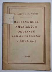 Hanebná role amerických okupantů v západních Čechách v roce 1945 - 