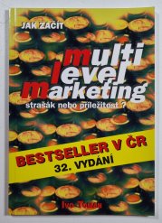 Jak začít multi level marketing - strašák nebo příležitost