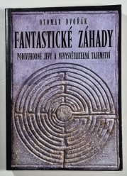 Fantastické záhady - podivuhodné jevy a nevysvětlitelná tajemství