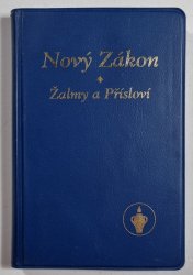 Nový zákon našeho pána a spasitele Ježíše Krista - Žalmy a Přísloví - 