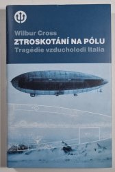 Ztroskotání na pólu - Tragédie vzducholodi Italia - a Nobileho výprava k severnímu pólu v roce 1928