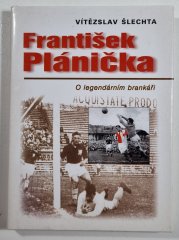 František Plánička - O legendárním brankáři