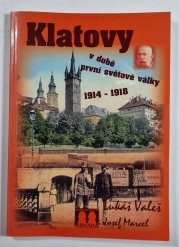 Klatovy v době první světové války 1914-1918 - aneb konec Říše rakousko-uherské a vznik Republiky československé v královském městě Klatovy