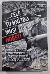 ... celé to hnízdo musí hořet - 