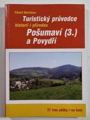 Turistický průvodce - Pošumaví (3.) a Povydří - 27 tras pěšky i na kole / Sušicko, Kašperskohorsko, Klatovsko, Horažďovicko, Vacovsko