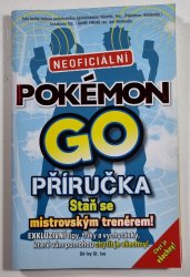 Neoficiální Pokémon Go příručka - Staň se mistrovským trenérem