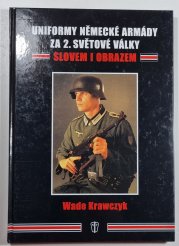 Uniformy německé armády za 2. světové války slovem i obrazem - 