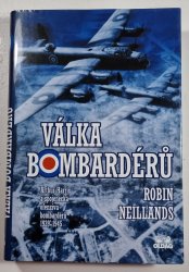 Válka bombardérů - Arthur Harris a spojenecká ofenziva bombardérů 1939-1945