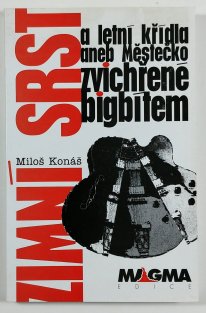 Zimní srst a letní křídla aneb Městečko zvichřené bigbítem