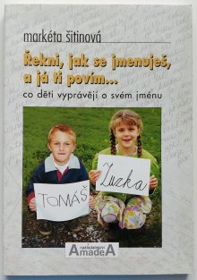 Řekni, jak se jmenuješ, a já ti povím...