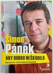 Šimon Pánek - Aby dobro neškodilo