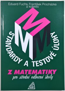 Standardy a testové úlohy z matematiky pro střední odborné školy