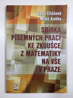 Sbírka písemných prací ke zkoušce z matematiky na VŠE v Praze