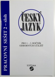 Český jazyk - pracovní sešit 1 - mluvnice pro 1. - 3. ročník odborných učilišť