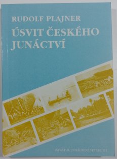 Úsvit českého junáctví - Zavátou junáckou stezkou 1