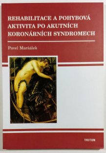 Rehabilitace a pohybová aktivita po akutních koronárních syndromech