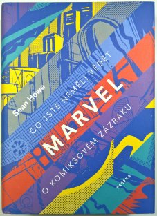 Marvel - Co jste neměli vědět o komiksovém zázraku