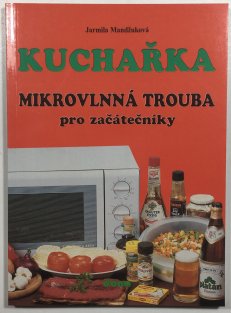 Kuchařka - Mikrovlnná trouba pro začátečníky