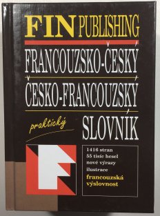 Francouzsko-český, česko-francouzský praktický slovník