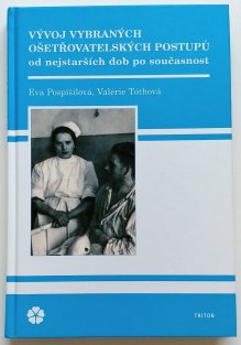 Vývoj vybraných ošetřovatelských postupů od nejstarších dob po současnost