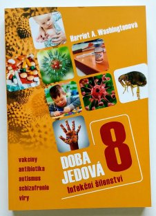 Doba jedová 8 - Infekční šílenství