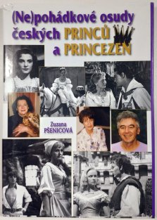 (Ne)pohádkové osudy českých princů a princezen