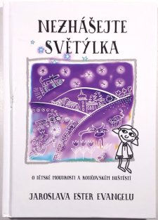 Nezhášejte světýlka - O dětské moudrosti a rodičovském neštěstí