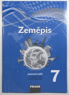 Zeměpis 7 pro ZŠ a víceletá gymnázia - Pracovní sešit 