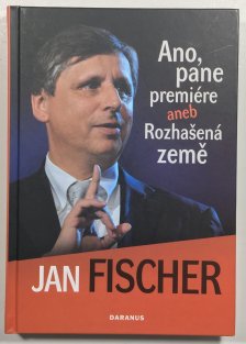 Ano, pane premiére aneb Rozhašená země