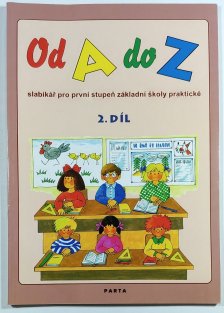 Od A do Z - Slabikář pro 1. stupeň ZŠ praktické, 2. díl