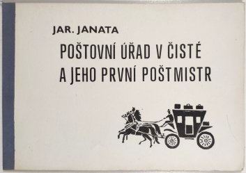 Poštovní úřad v Čisté a jeho první poštmistr