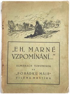 Eh, marné vzpomínání... - Almanach vzpomínek na 