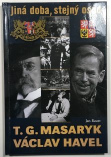 Jiná doba, stejný osud: T.G. Masaryk, Václav Havel