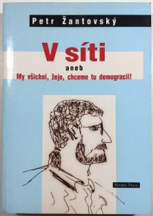 V síti aneb My všichni, žejo, chceme tu demokracii!