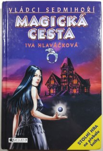 Magická cesta - Vládci Sedmihoří 2.