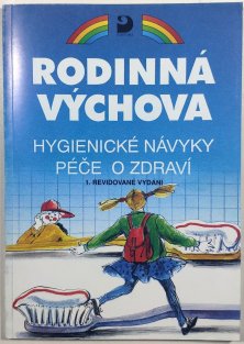 Rodinná výchova - Hygienické návyky péče o zdraví