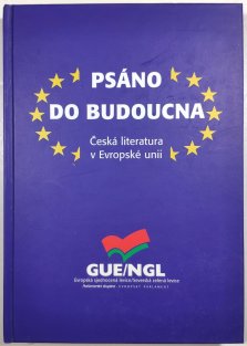 Psáno do budoucna - Česká literatura v Evropské unii