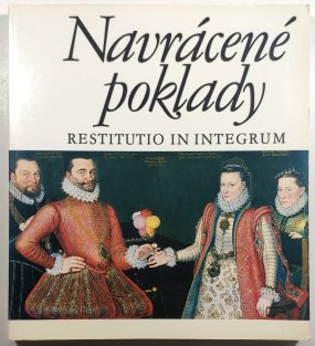 Navrácené poklady / Restitutio in Integrum