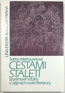 Cestami staletí - Systémové vztahy v dějinách ruské literatury