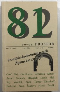 Prostor 81/82 - Stavitelé duchovních mostů, žijeme čas změny