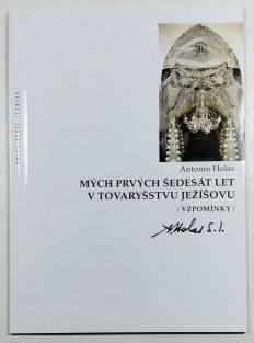 Mých prvých šedesát let v Tovaryšstvu Ježíšovu