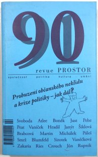 Prostor 90/91 - Probuzení občanského neklidu a krize politiky - jak dál?